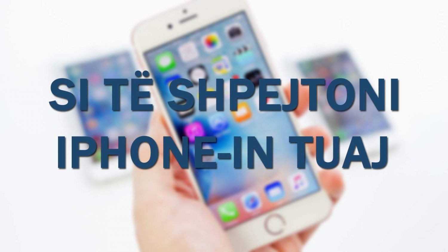 5 gjëra që mund të bëjnë iPhone-in tuaj edhe më të shpejtë